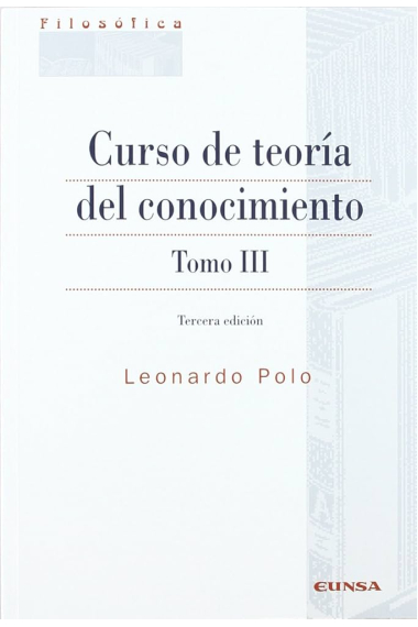 Curso de Teoría del Conocimiento (Tomo III)