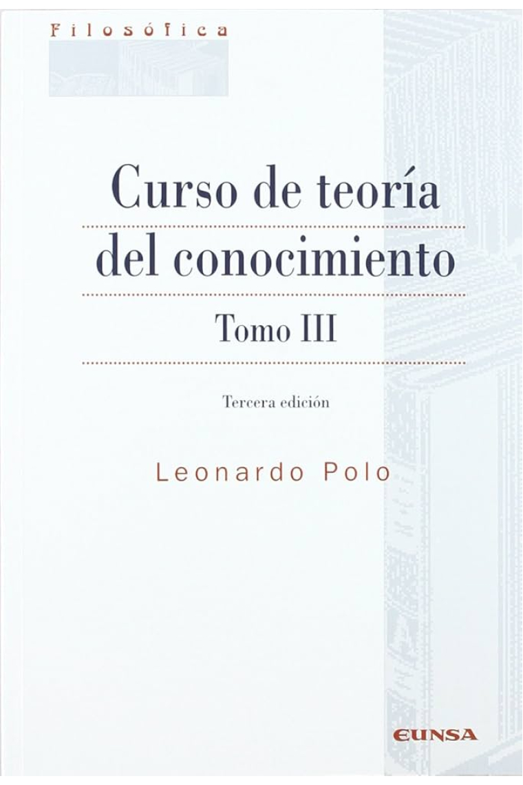 Curso de Teoría del Conocimiento (Tomo III)