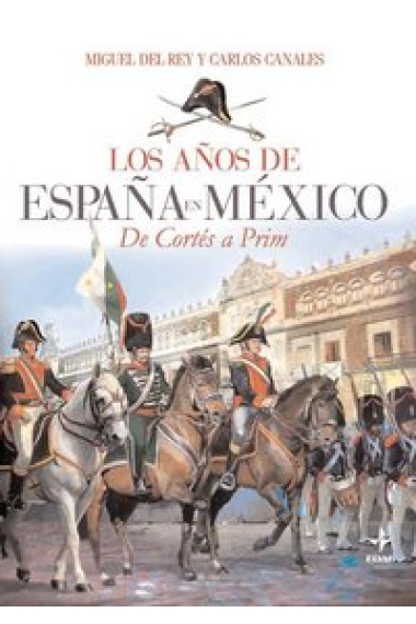 Los años de España en México