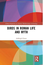 Birds in Roman Life and Myth (Global Perspectives on Ancient Mediterranean Archaeology)