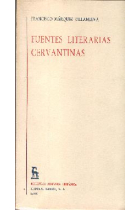 Fuentes literarias cervantinas .