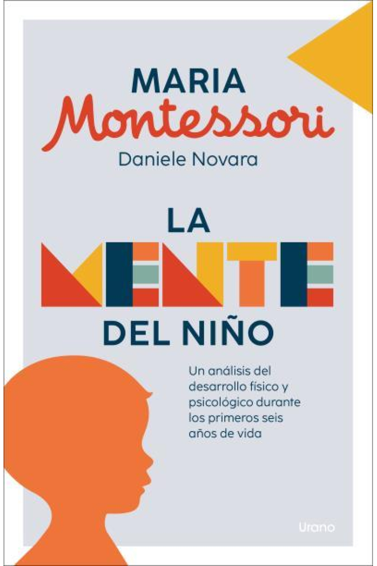 La mente del niño. Un análisis del desarrollo físico y psicológico durante los primeros 6 años de vida