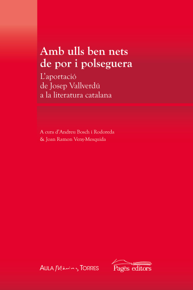 «Amb ulls ben nets de por i polseguera»: l'aportació de Josep Vallverdú a la literatura catalana