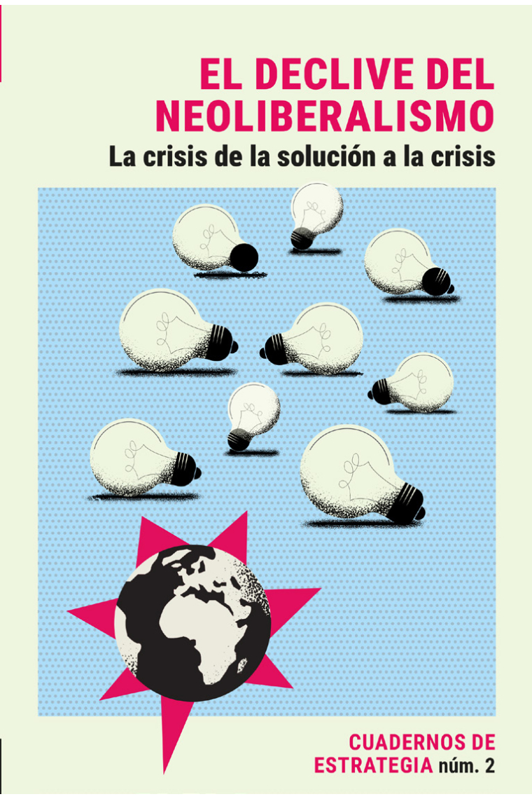 Declive del neoliberalismo. La crisis de la solución a la crisis (Cuadernos de Estrategia nº2)