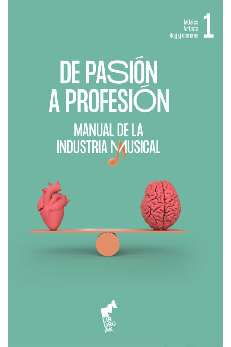 De pasión a profesión. Manual de la industria musical (vol. 1)