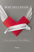 Órdenes del Amor. Cursos seleccionados de Bert Hellinger