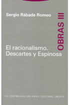 El Racionalismo. Descartes y Espinosa (Obras, III)