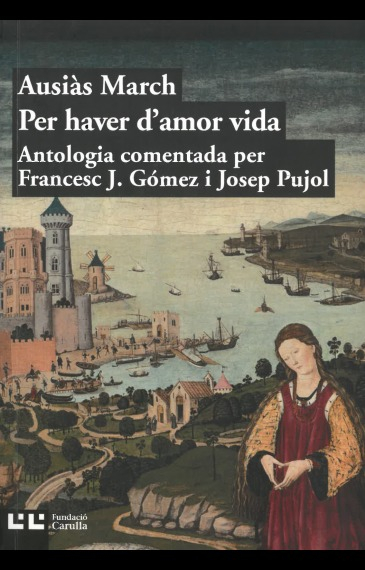 Per haver d'amor vida (Antologia comentada per Francesc J. Gómez i Josep Pujol)