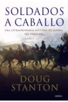 Soldados a caballo. Una extraordinaria historia de guerra del siglo XXI