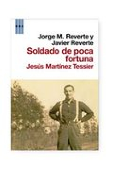 Soldado de poca fortuna. Jesús Martínez Tessier