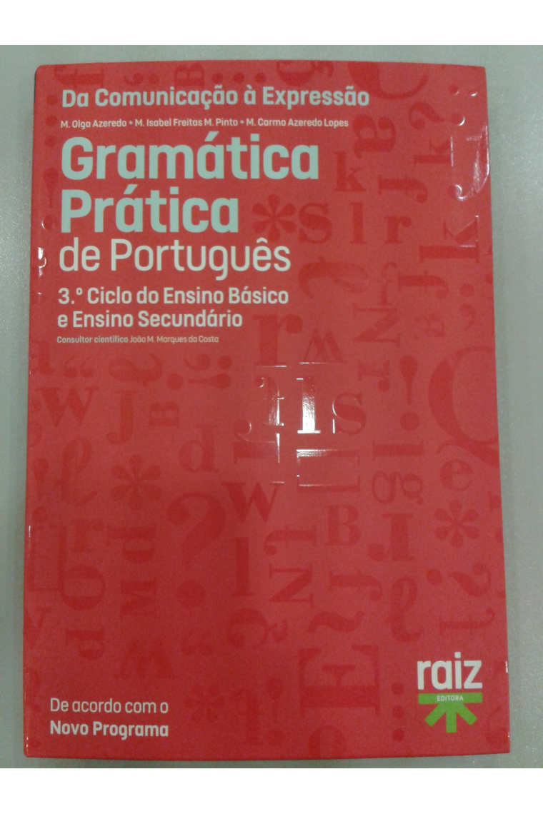 Gramática Prática de Português - 3º Ciclo do Ensino Básico e Ensino Secundário Da Comunicaçao à Expressao