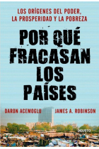 Por qué fracasan los países. Los orígenes del poder, la prosperidad y la pobreza