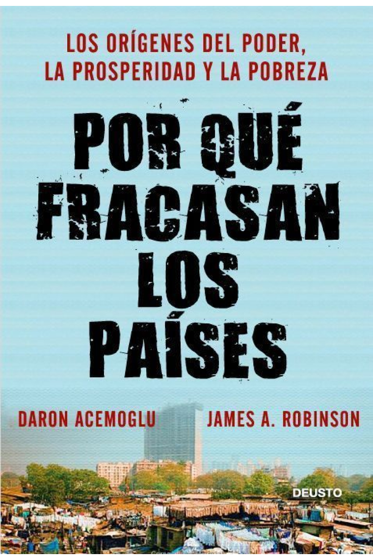 Por qué fracasan los países. Los orígenes del poder, la prosperidad y la pobreza