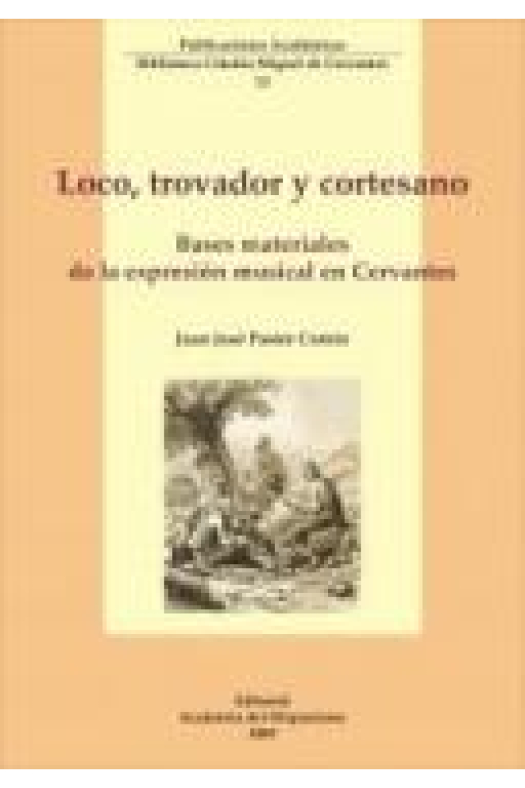 Loco, trovador y cortesano Bases materiales de la expresión musical en Cervantes