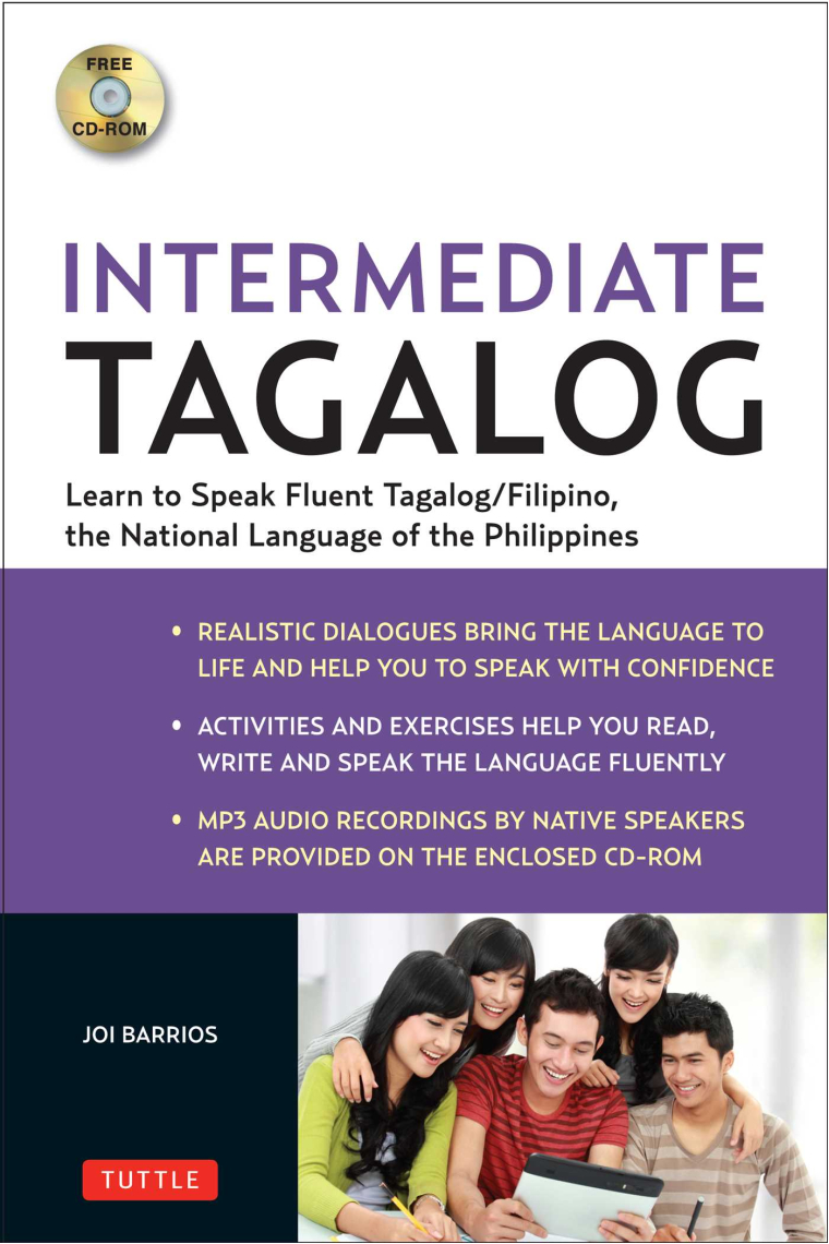 Intermediate Tagalog : Learn to Speak Fluent Tagalog (Filipino), the National Language of the Philippines (Free CD-Rom Included)