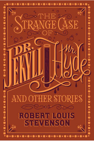 The Strange Case of Dr. Jekyll and Mr. Hyde and Other Stories