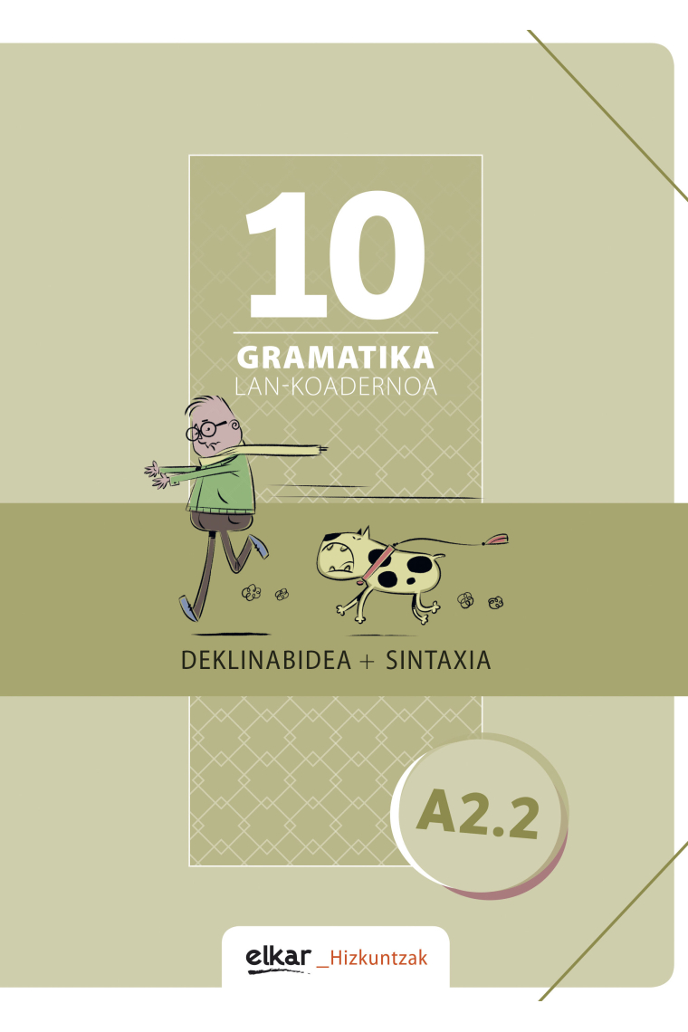 Gramatika lan-koadernoa 10 (a2.2) deklinabidea + sintaxia