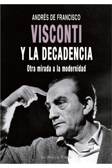 Visconti y la decadencia. Otra mirada a la modernidad