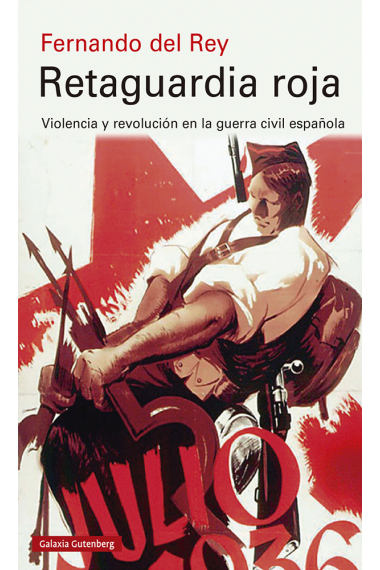 Retaguardia roja. Violencia y revolución en la guerra civil española