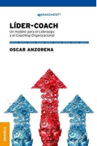 Líder coach. Un modelo para el Liderazgo y el Coaching  Organizacional