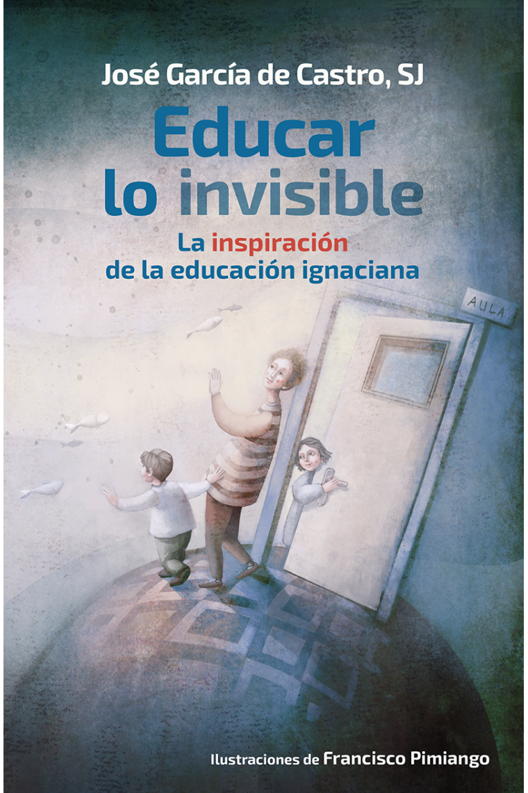 Educar lo invisible: la inspiración de la educación ignaciana