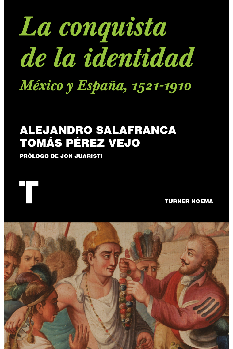 La conquista de la identidad. México y España, 1521-1910