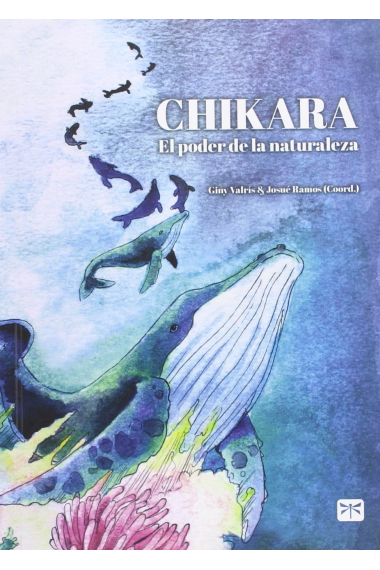 Chikara. El poder de la naturaleza