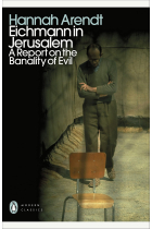 Eichmann in Jerusalem: A Report on the Banality of Evil