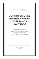 Constituciones inconstitucionales, soberanos limitados. El entramado de los derechos fundamentales como fundamento de la noción de soberanía