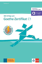 Mit Erfolg zum Goethe-Zertifikat C1 Neu 2024 - Testbuch