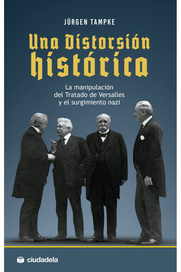 Una distorsión histórica. La manipulación del Tratado de Versalles y el surgimiento nazi