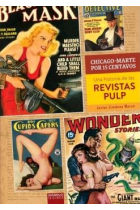 CHICAGO-MARTE POR 15 CENTAVOS. UNA HISTORIA DE LAS REVISTAS PULP