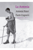 La Antonia: poemas, cartas y fotografías de Antonia Pozzi escogidos y narrados por Paolo Cognetti