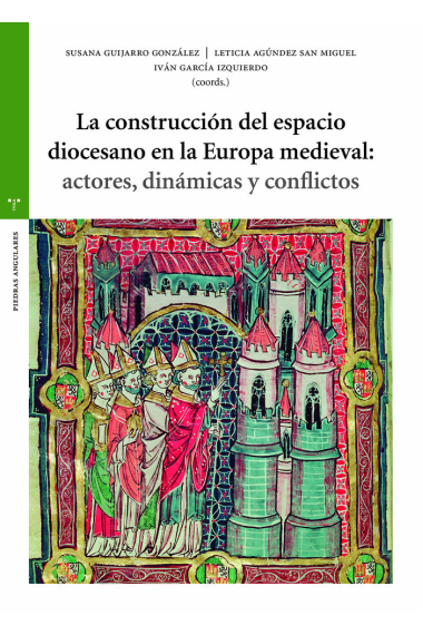 LA CONSTRUCCION DEL ESPACIO DIOCESANO EN LA EUROPA MEDIEVAL