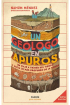 Un geólogo en apuros. Un viaje a través del tiempo y hacia lo más profundo de la Tierra