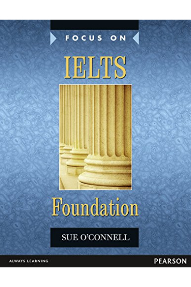 FOCUS ON IELTS FOUNDATION COURSEBOOK