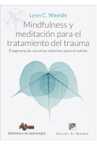 Mindfulness y meditación para el tratamiento del trauma. Programa de recursos internos para el estrés