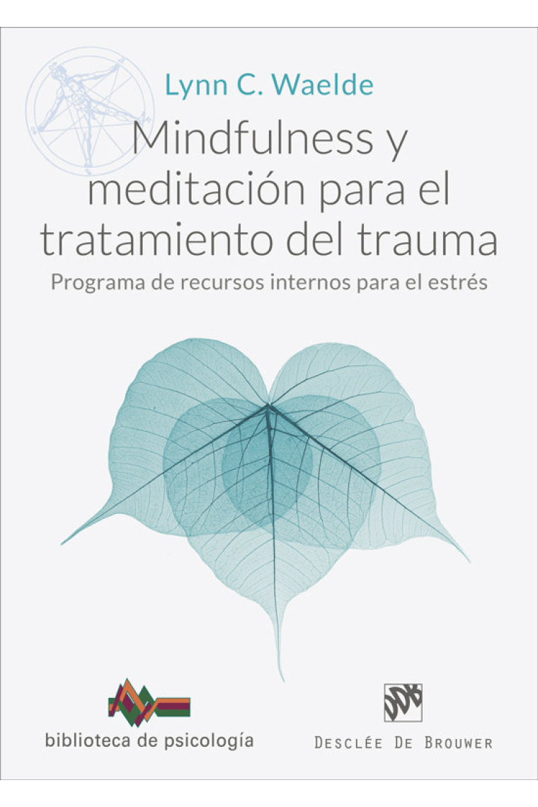 Mindfulness y meditación para el tratamiento del trauma. Programa de recursos internos para el estrés