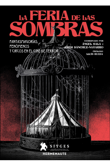 La feria de las sombras. Fantasmagorías, fenómenos y circos en el cine de terror