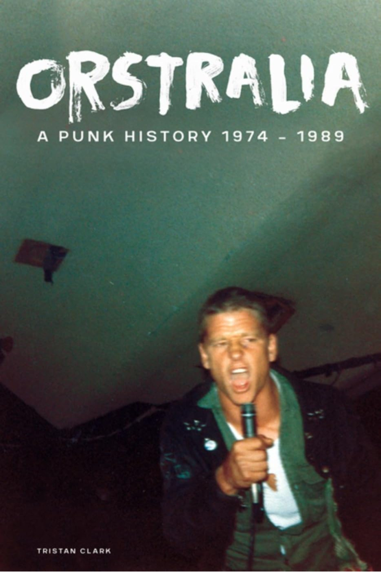 Orstralia: A Punk History 1974-1989