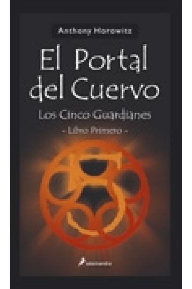 Los cinco guardianes, libro primero. El portal del cuervo.