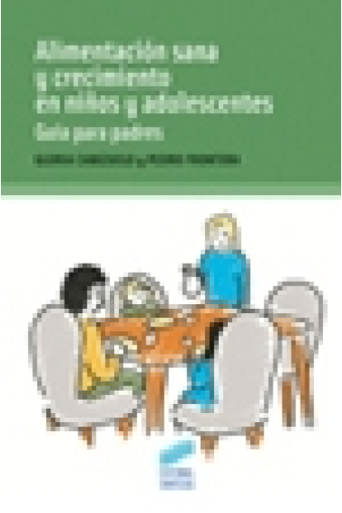 Alimentación sana y crecimiento en niños y adolescentes. Guía para padres