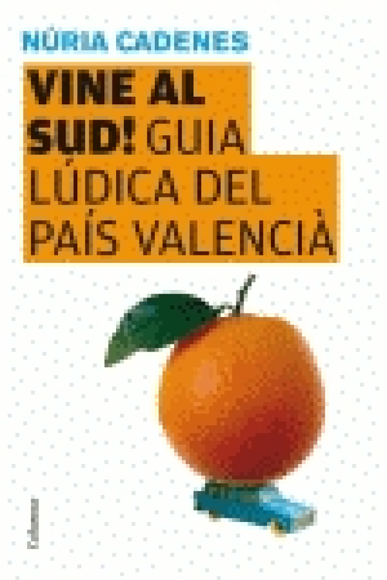 Vine al sud! Guia lúdica del país valencià