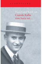 «Cuando Kafka vino hacia mí...» (Recordando a Franz Kafka)