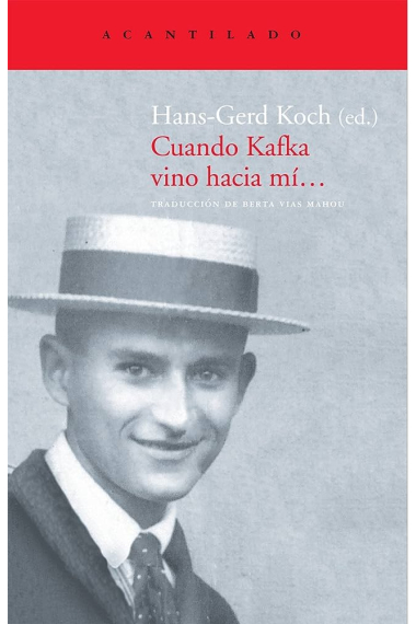 «Cuando Kafka vino hacia mí...» (Recordando a Franz Kafka)