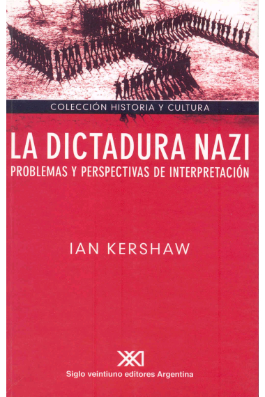 La dictadura nazi. Problemas y perspectivas de interpretación