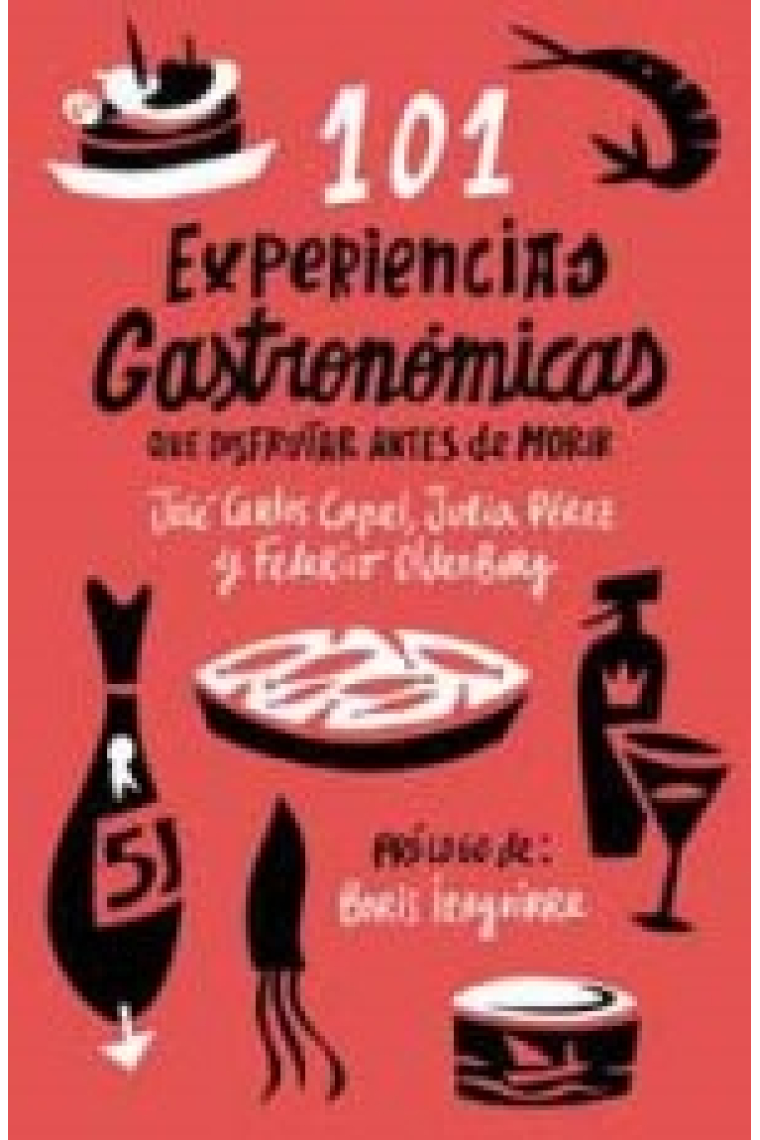 101 experiencias gastronómicas que disfrutar antes de morir