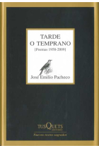 Tarde o temprano (Poemas 1958-2009)