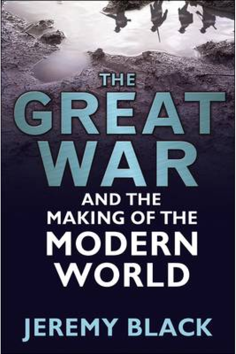 The Great War and the Making of the Modern World