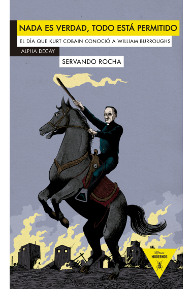 Nada es verdad, todo está permitido. El día que Kurt Cobain conoció a William Burroughs